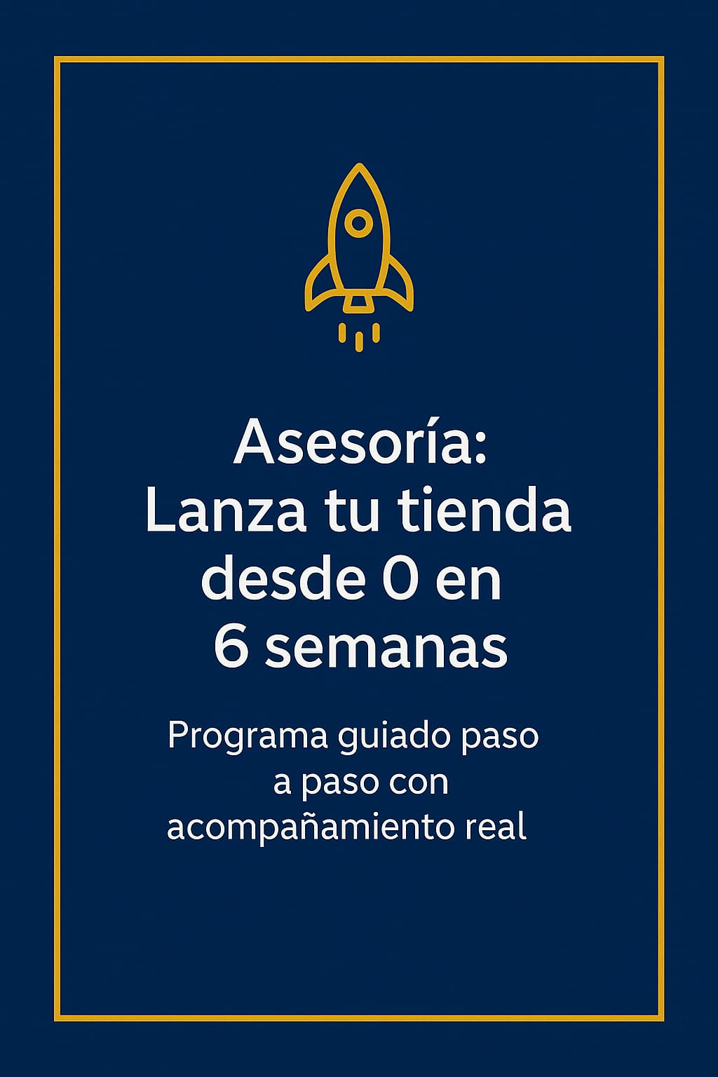 Programa 1:1 “Lanza tu Tienda” (6 semanas)