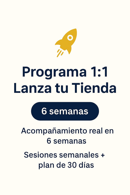 Programa 1:1 “Lanza tu Tienda” (6 semanas)